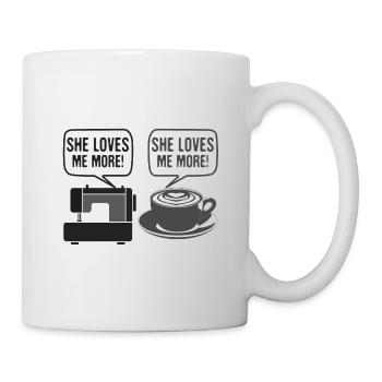 Nähen Humor Geschenk Sie liebt mich mehr Nähen - Tasse - Weiß - Rechts