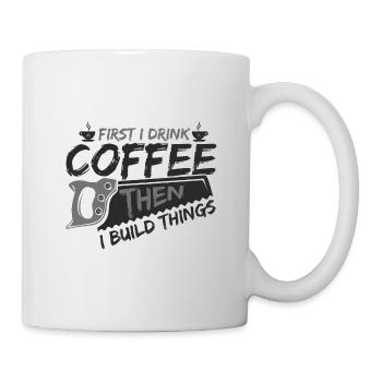 Cadeaux de menuisier d’abord boire du café puis construire - Mug blanc - blanc - Droite