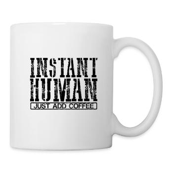 Coffee Addict Cadeaux Instant Human Il suffit d’ajouter du café - Mug blanc - blanc - Droite
