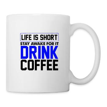 Coffee Drinker Gifts Life is Short Stay Awake for - Mug - white - Right