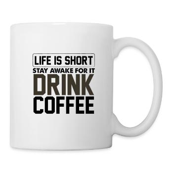 Coffee Drinker Gifts Life is Short Stay Awake for - Mug - white - Right