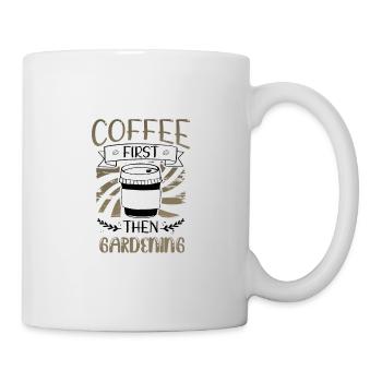 Gardener Gifts Coffee First then Gardening Gifts - Mug - white - Right