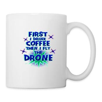 Drone Pilot Gift First Drink Coffee Fly Drone - Mug - white - Right