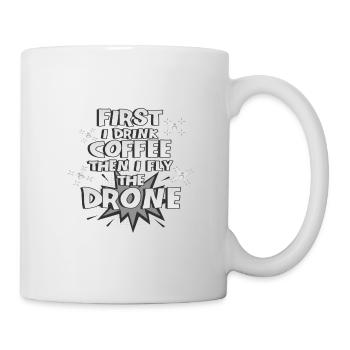 Drone Pilot Gifts First Drink Coffee Fly Drone - Mug - white - Right