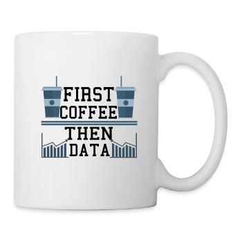Computer Humor Frist Kaffee dann Datenprogrammierer - Tasse - Weiß - Rechts