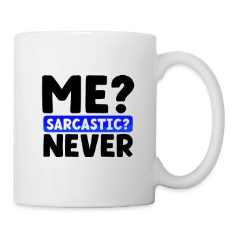 Sarcasm Gifts Me Sarcastic Never Funny Sarcastic - Mug - white - Right