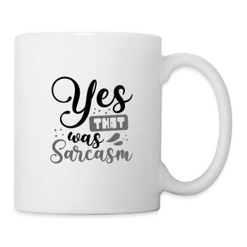 Sarkastisches Geschenk Ja, das war Sarkasmus Geschenkideen - Tasse - Weiß - Rechts