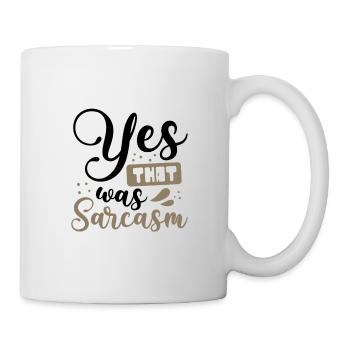Sarkastische Geschenke Ja, das war Sarkasmus Geschenkidee - Tasse - Weiß - Rechts