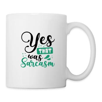 Sarcastic Gift Yes That Was Sarcasm Gifts - Mug - white - Right