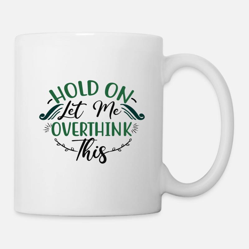 Sarkastische Geschenke halten an, lass mich darüber nachdenken - Tasse - Weiß