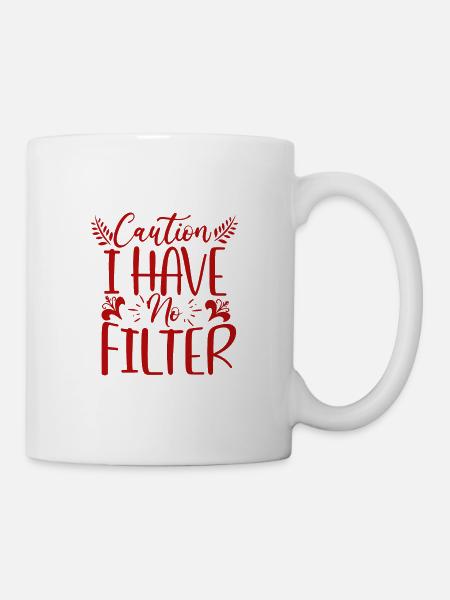 Prudence sarcastique Je n’ai pas de filtre Cadeaux sarcastiques - Mug blanc - blanc