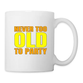 Funny Aging Gift Never too Old to Party Sarcasm - Mug - white - Right