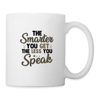 Sarkastisches Geschenk Smarter Du bekommst weniger, du sprichst - Tasse - Weiß - Rechts