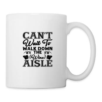 Sarkastisch kann es kaum erwarten, den Weingang entlang zu gehen - Tasse - Weiß - Rechts