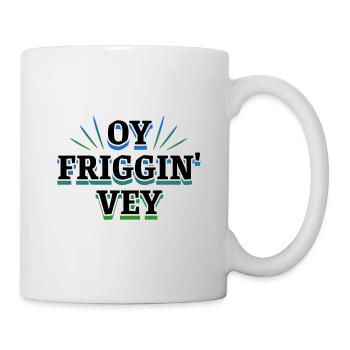 Oy Friggin' Vey Drôle de yiddish hébreu hébreu juif - Mug blanc - blanc - Droite