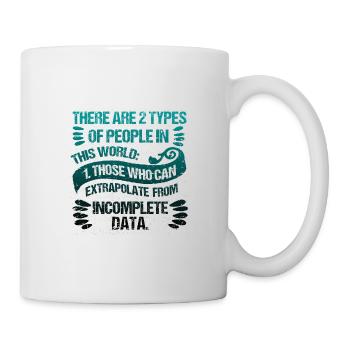 Two Types of People Those Who Can Extrapolate - Mug - white - Right