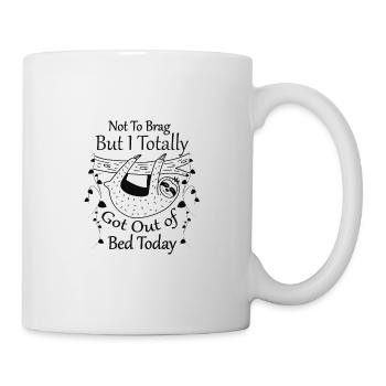 Cute Sloth Brag Totally Got Out of Bed Today - Mug - white - Right