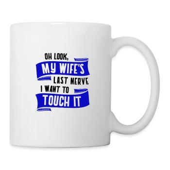 Ehemann Oh schau mal, der letzte Nerv meiner Frau möchte - Tasse - Weiß - Rechts