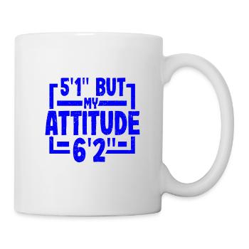 Short Person Gifts 5ft 1in Attitude 6ft 2in - Mug - white - Right