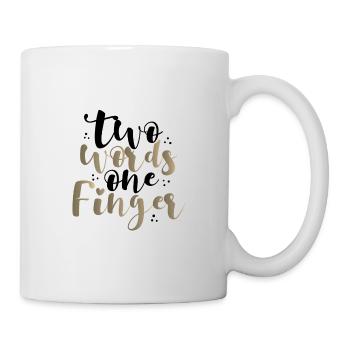 Sarkastische Zwei Worte Ein Finger Sarkasmus Geschenkidee - Tasse - Weiß - Rechts