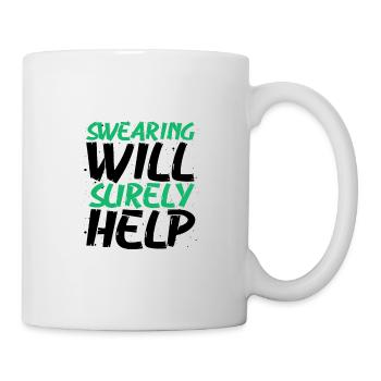 Sarcastic Swearing Will Surely Help Sarcasm Gifts - Mug - white - Right