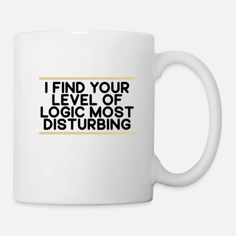 Sarkasmus-Geschenk Finden Sie Ihr Niveau der Logik störend - Tasse - Weiß