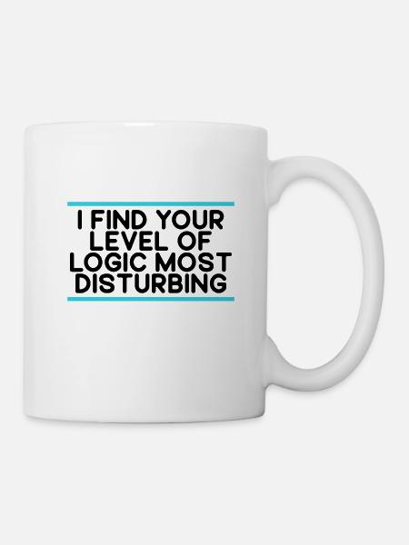 Sarkasmus-Geschenk Finden Sie Ihr Niveau der Logik störend - Tasse - Weiß