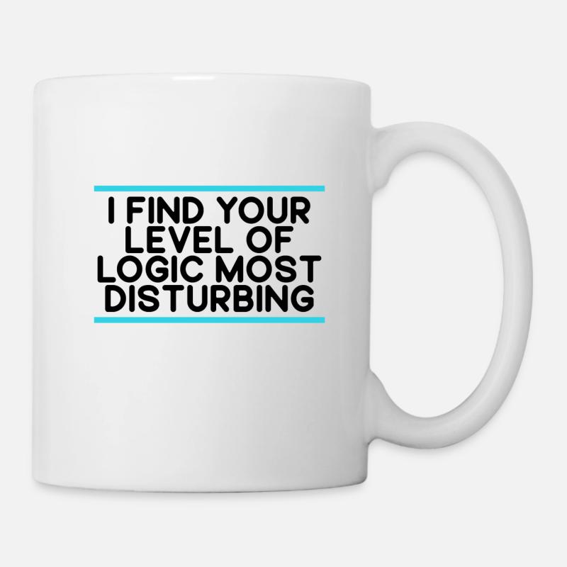 Sarkasmus-Geschenk Finden Sie Ihr Niveau der Logik störend - Tasse - Weiß