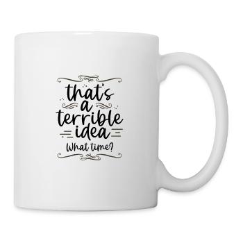 C’est drôle que c’est une idée terrible quelle heure ami - Mug blanc - blanc - Droite