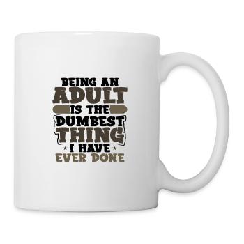 Adult Sarcasm Adult is the Dumbest Thing Ever - Mug - white - Right