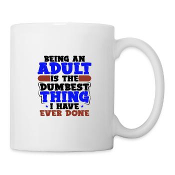 Sarcasme adulte Adulte est la chose la plus stupide qui soit - Mug blanc - blanc - Droite