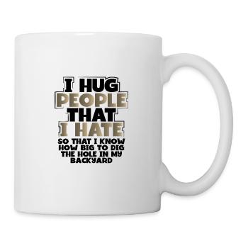 Cadeau sarcastique Câlin Les gens que je déteste Connaître la taille de - Mug blanc - blanc - Droite