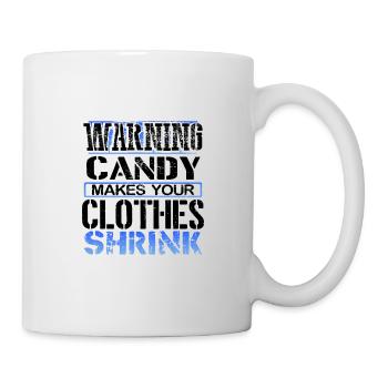 Candy Lover Gifts Warning Candy Makes Clothes - Mug - white - Right