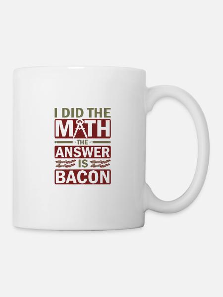 Math Humour Cadeau J’ai fait la réponse mathématique est Bacon - Mug blanc - blanc