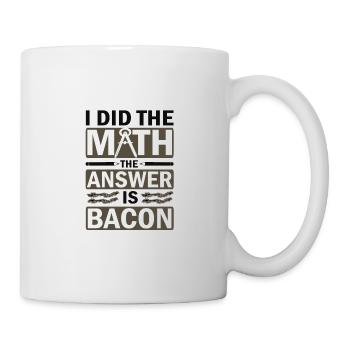 Math Humor I Did the Math Answer is Bacon Lover - Mug - white - Right