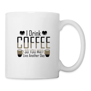 Coffe Addict Je bois du café pour que tu puisses vivre - Mug blanc - blanc - Droite