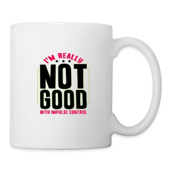 Sarcastic Gifts Really Not Good With Impulse - Mug - white - Right