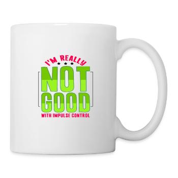 Sarcastic Gifts Really Not Good With Impulse - Mug - white - Right
