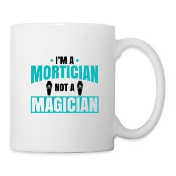 Mortician Gift I'm a Mortician Not a Magician - Mug - white - Right