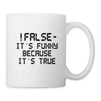 Computer Humor False Funny Because It'sTrue - Mug - white - Right
