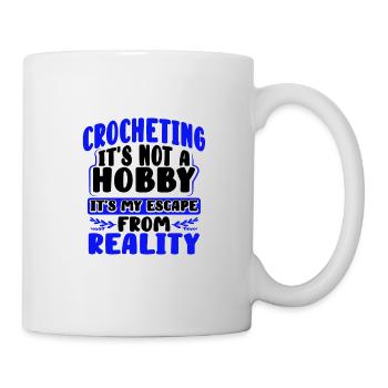 Crocheting Gift Crocheting Not Hobby Escape from - Mug - white - Right