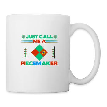 Quilter-Geschenk Nennen Sie mich einfach einen Piece Maker Quilten - Tasse - Weiß - Rechts