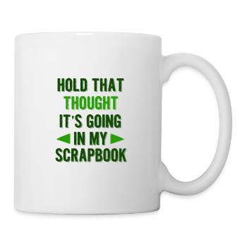 Scrapbooker-Geschenke halten diesen Gedanken fest, der in - Tasse - Weiß - Rechts