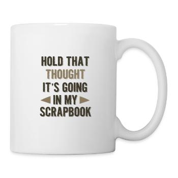 Scrapbooker-Geschenke halten diesen Gedanken fest, der in - Tasse - Weiß - Rechts
