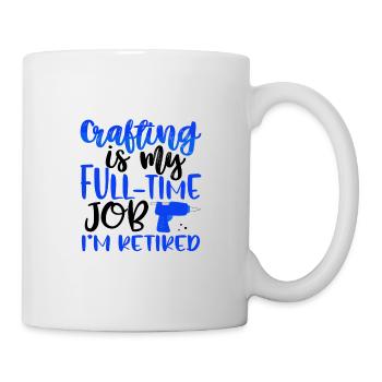 Basteln Geschenk Mein Vollzeitjob Ich bin im Ruhestand Geschenk - Tasse - Weiß - Rechts