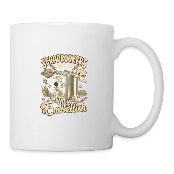 Scrapbookers Don't Lie They Embellish Scrapbooker - Mug - white - Right