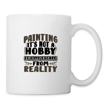 Painter Gifts Painting Not Hobby Escape from - Mug - white - Right
