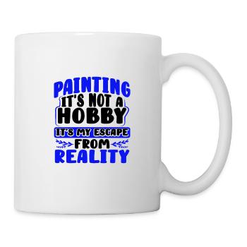 Painter Gift Painting Not Hobby Escape from - Mug - white - Right