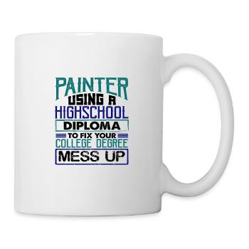 Painter Using High School Diploma Fix College - Mug - white - Right