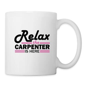 Carpentry Humor Relax the Carpenter is Here - Mug - white - Right